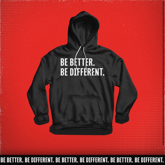Classic Be Better. Be Different Hoodie