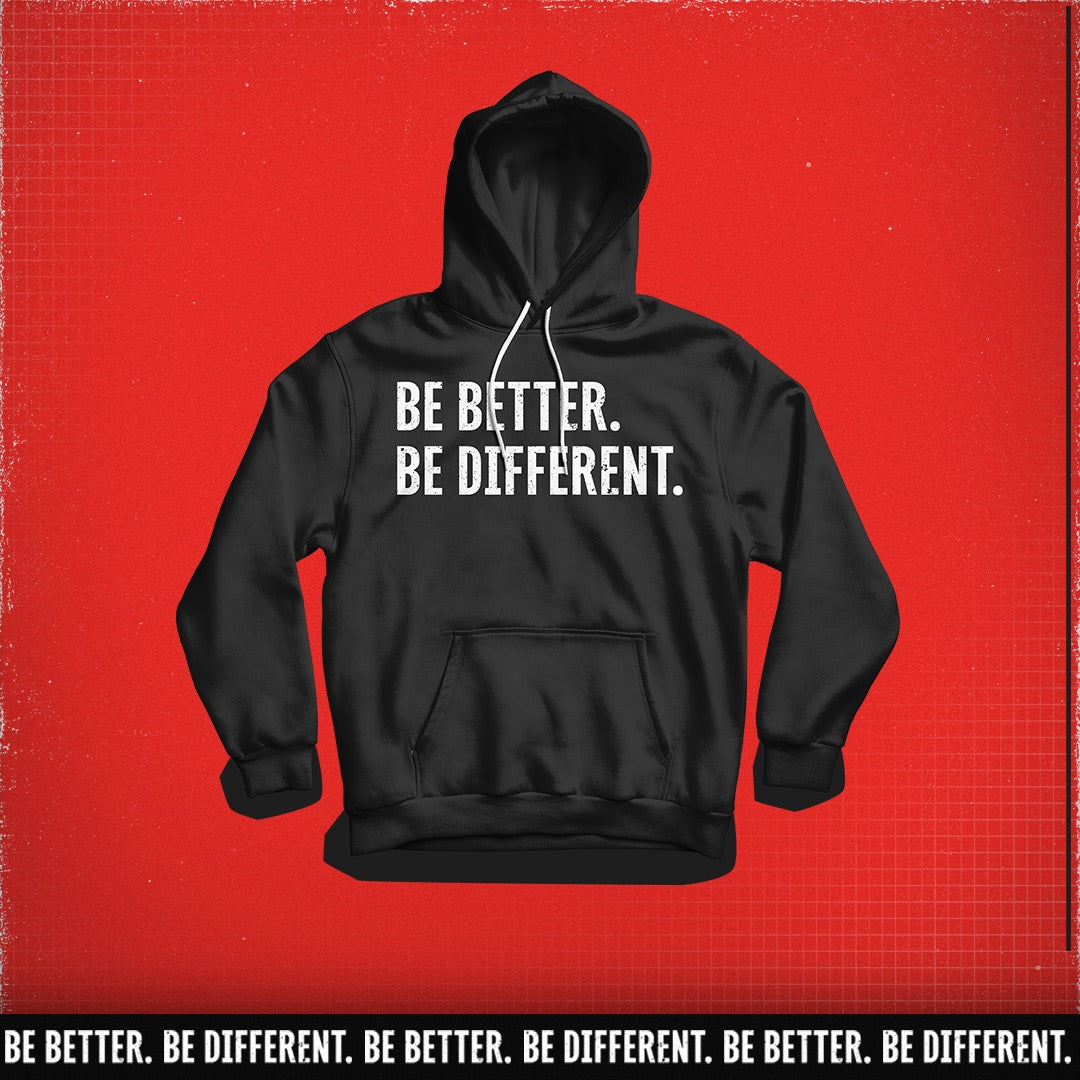 Classic Be Better. Be Different Hoodie