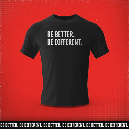 Classic Be Better. Be Different. T-Shirt