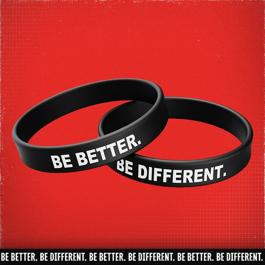 Be Better. Be Different. Wristband