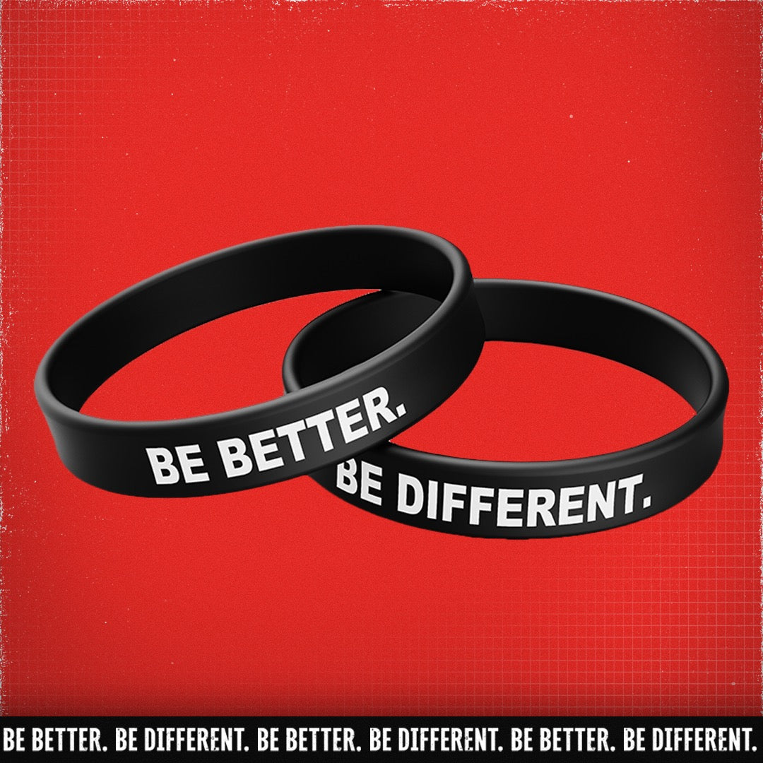 Be Better. Be Different. Wristband